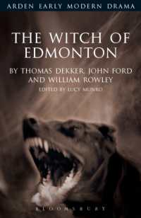 エドモントンの魔女（批評版）<br>The Witch of Edmonton (Arden Early Modern Drama)