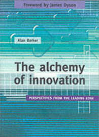 The Alchemy of Innovation : Perspectives from the Leading Edge