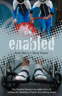 Enabled : One Disabled Woman's Incredible Story of Tackling Her Disability in Pursuit of a Lifelong Dream
