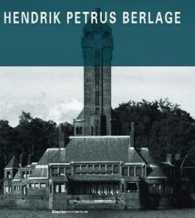 Hendrik Petrus Berlage : Complete Works