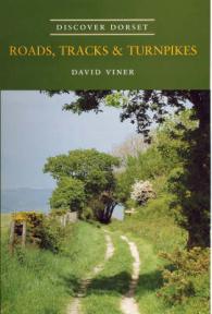 Roads, Tracks and Turnpikes (Discover Dorset)