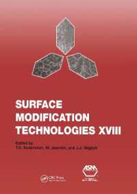 Surface Modification Technologies XVIII: Proceedings of the Eighteenth International Conference on Surface Modification Technologies Held in Dijon, France November 15-17, 2004: v. 18 : Proceedings of the Eighteenth International Conference on Surface （18TH）