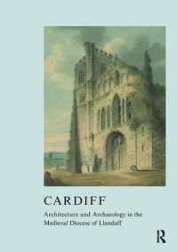 Cardiff : Architecture and Archaeology in the Medieval Diocese of Llandaff (The British Archaeological Association Conference Transactions)