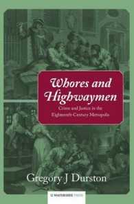 Whores and Highwaymen : Crime and Justice in the Eighteenth-Century Metropolis (Crime History Series)