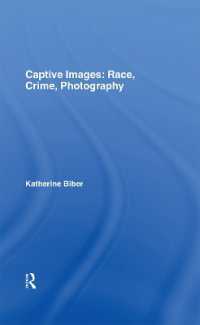 法におけるイメージ：人種、犯罪と写真<br>Captive Images : Race, Crime, Photography