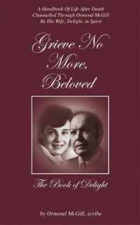 Grieve No More, Beloved : The Book of Delight