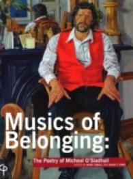 Music of Belonging : The Poetry of Micheal O'Siadhail (Carysfort Press Ltd. .522) （Neuausg. 2008. XVI, 247 S.）