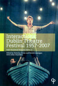 Interactions: Dublin Theatre Festival 1957-2007 : Irish Theatrical Diaspora Series: 3 (Carysfort Press Ltd. .536) （Neuausg. 2008. XIV, 388 S.）