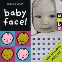Baby Face : Amazing Baby (Emma Dodd Series) -- Board book