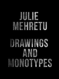 Julie Mehretu : Drawings and Monotypes