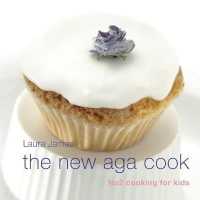 The New Aga Cook : Cooking for Kids (Aga and Range Cookbooks)