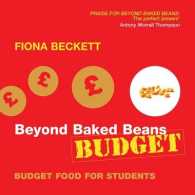 Beyond Baked Beans Budget : Budget Food for Students
