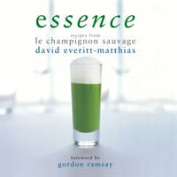 Essence : Recipes from Le Champignon Sauvage
