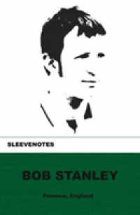 Sleevenotes : Bob Stanley (Sleevenotes)