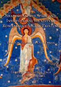 Shaping Sacred Space and Institutional Identity in Romanesque Mural Painting : Essays in Honour of Otto Demus