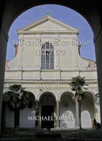The Churches of Rome, 1527-1870 Volume I : Vol. I. the Churches