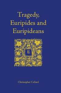 Tragedy, Euripides and Euripideans (Bristol Phoenix Press Essays)