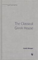 The Classical Greek House (Greece and Rome Live)