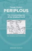 Pseudo-Skylax's Periplous : The Circumnavigation of the Inhabited World: Text, Translation and Commentary