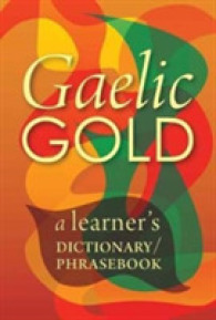 Gaelic Gold : A Learner's Dictionary/Phrasebook (Gaelic Gold)