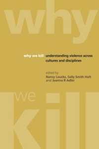 Why We Kill : Understanding Violence Across Cultures and Disciplines