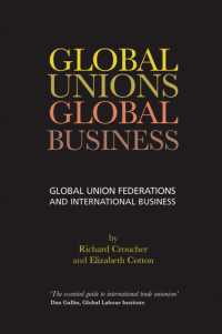 Global Unions. Global Business : Global Union Federations and International Business (Management, Policy + Education)
