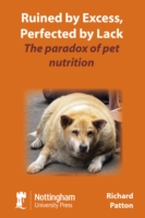 Ruined by Excess, Perfected by Lack : The Paradox of Pet Nutrition