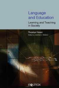 ルカイヤ・ハサン著作集　第３巻：教育における言語：社会的側面<br>Language and Education: Learning and Teaching in Society : The Collected Works of Ruqaiya Hasan Vol 3 (Collected Works of Ruqaiya Hasan)