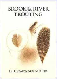 Brook and River Trouting : A Manual of Modern North Country Methods （4TH）