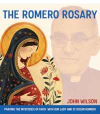 The Romero Rosary : Praying the Mysteries of Faith with Our Lady and St Oscar Romero