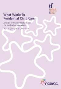 What Works in Residential Child Care : A review of research evidence and the practical considerations