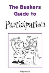 The Busker's Guide to Participation (Busker's Guides)