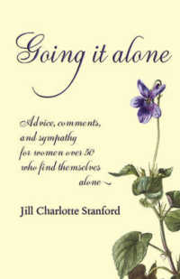 Going it Alone : Advice, Comments, and Sympathy for Women over 50 Who Find Themselves Alone