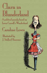 Clara in Blunderland : A Political Parody Based on Lewis Carroll's Wonderland
