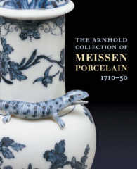 The Arnhold Collection of Meissen Porcelain : 1710-50
