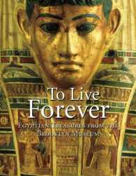 To Live Forever : Egyptian Treasure from the Brooklyn Museum