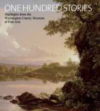 One Hundred Stories : Highlights from the Washington County Museum of Fine Arts