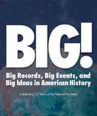 Big! Records Events and Ideas in American History : Celebrating 75 Years of the National Archives