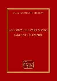 Accompanied Part Songs; Pageant of Empire (Elgar Complete Edition)