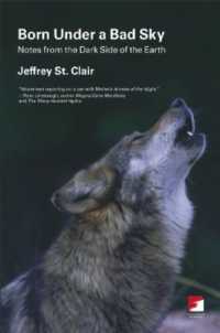 Born under a Bad Sky : Notes from the Dark Side of the Earth