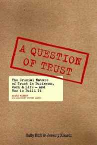 A Question of Trust : The Crucial Nature of Trust in Business， Work an