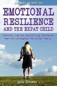 Emotional Resilience and the Expat Child : Practical Storytelling Techniques That Will Strengthen the Global Family