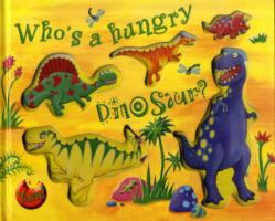 Who's a Hungry Dinosaur? (Yum!) -- Board book