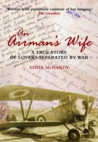 An Airman's Wife : A True Story of Lovers Separated by War