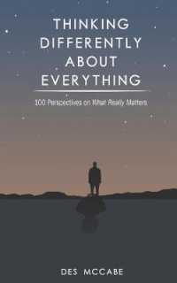 Thinking Differently about Everything : 100 Perspectives on What Really Matters (Personal Development Exercises (Pilot Book))