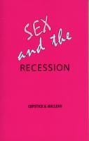 Sex and the Recession : How to Afford Sex in the Recession