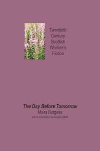 The Day before Tomorrow (Twentieth Century Scottish Womens Fiction)