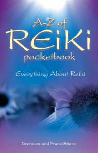 A-Z Reiki Pocketbook - Everything you need to know about Reiki