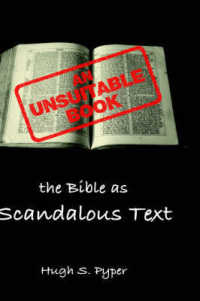 An Unsuitable Book : The Bible as Scandalous Text (The Bible in the Modern World)