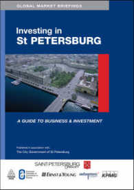 サンクトペテルブルクへの投資ガイド<br>Investing in St. Petersburg : A Guide to Business & Investment (Global Market Briefings Series)